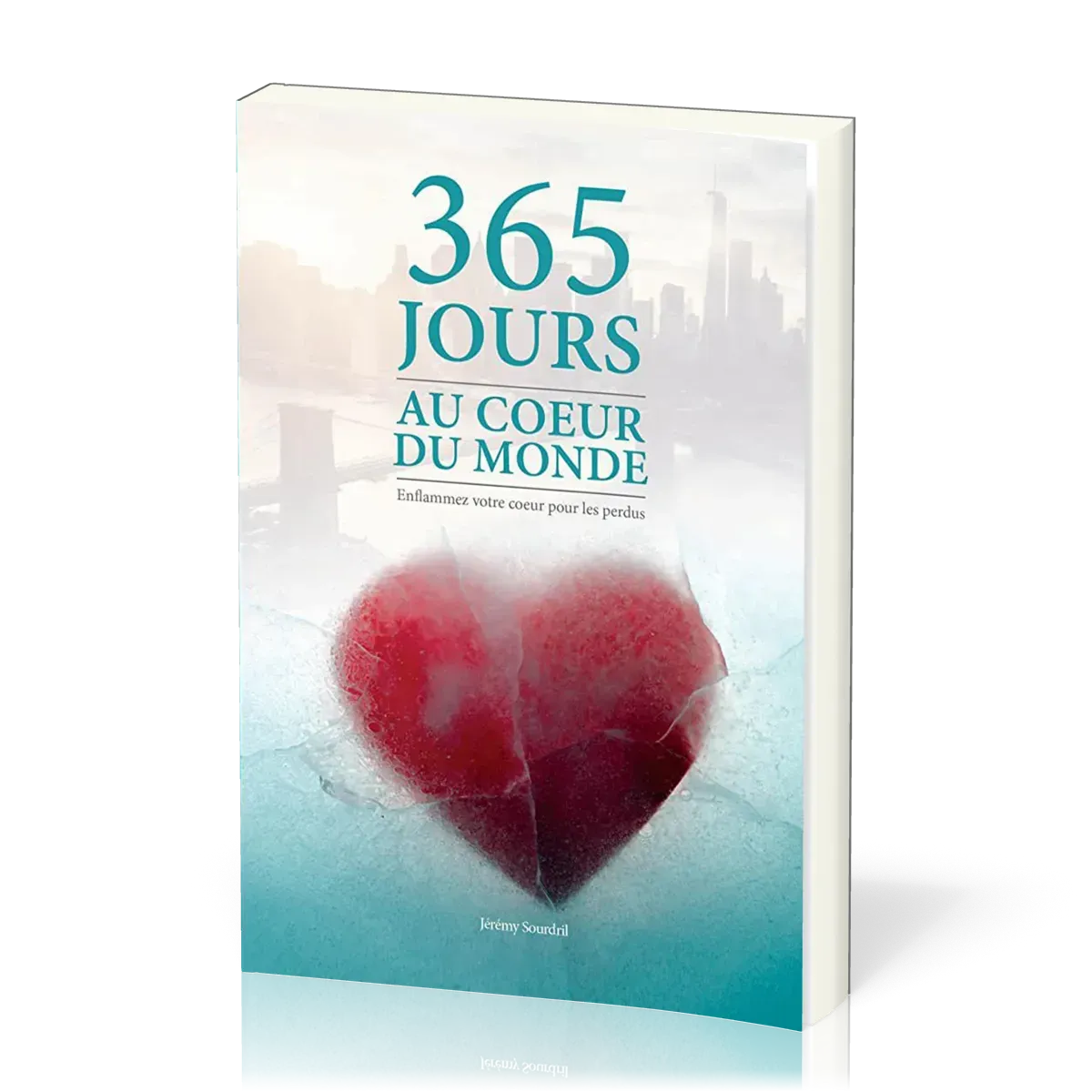 365 jours au coeur du monde - Enflammez votre coeur pour les perdus