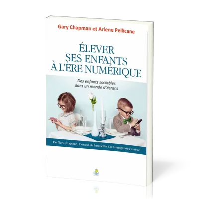 ELEVER SES ENFANTS A L'ERE NUMERIQUE