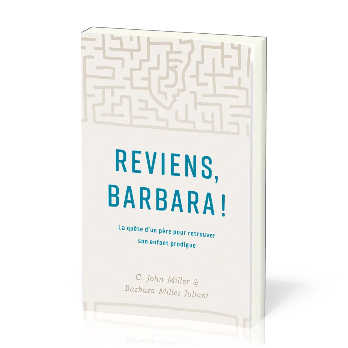 Reviens, Barbara!  - La quête d’un père pour retrouver son enfant prodigue