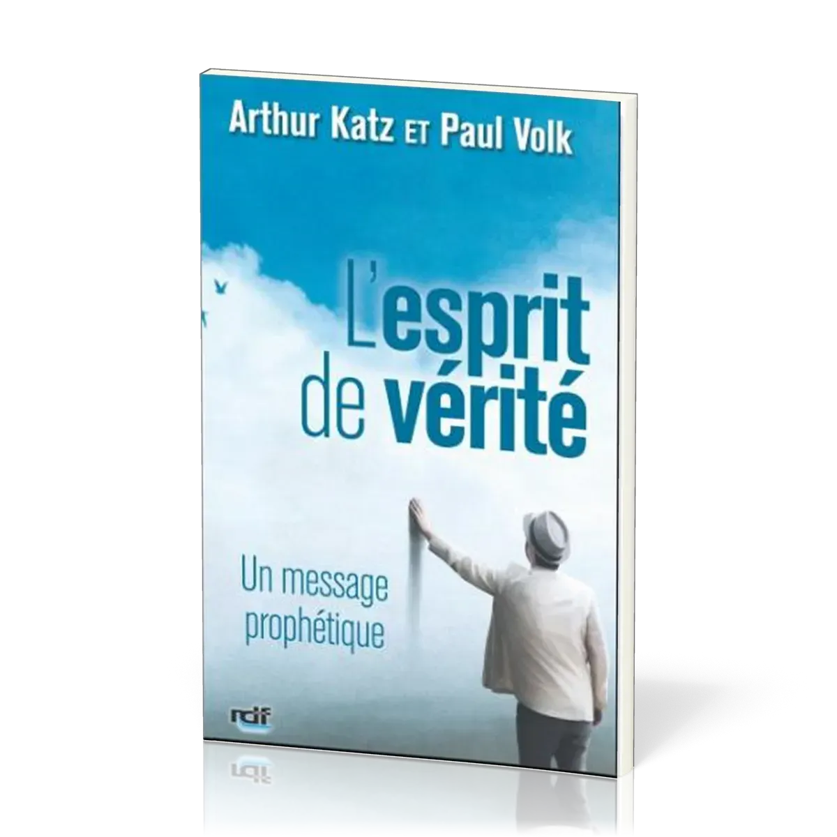 Esprit de vérité (L') - (nouvelle édition) Un message prophétique -