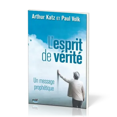 Esprit de vérité (L') - (nouvelle édition) Un message prophétique -
