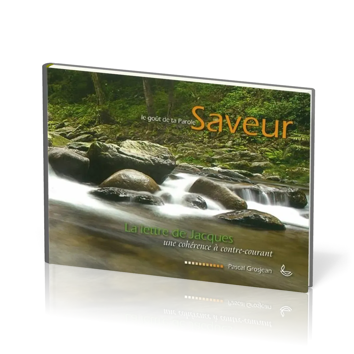 SAVEUR - LE GOUT DE TA PAROLE - LA LETTRE DE JACQUES