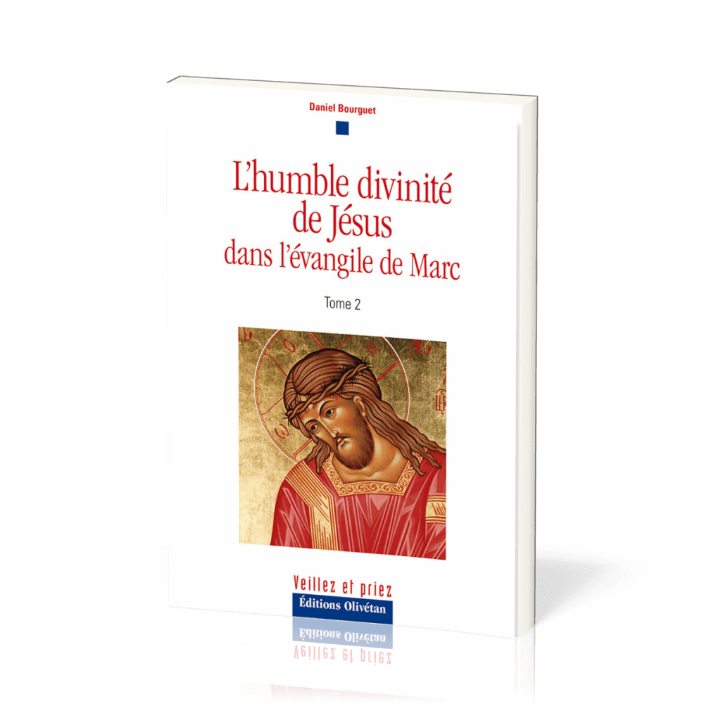 Humble divinité de Jésus dans l'évangile de Marc (L') - Tome 2