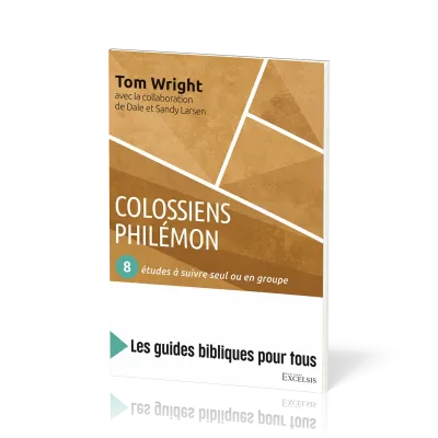 Colossiens, Philémon : 8 études à suivre seul ou en groupe