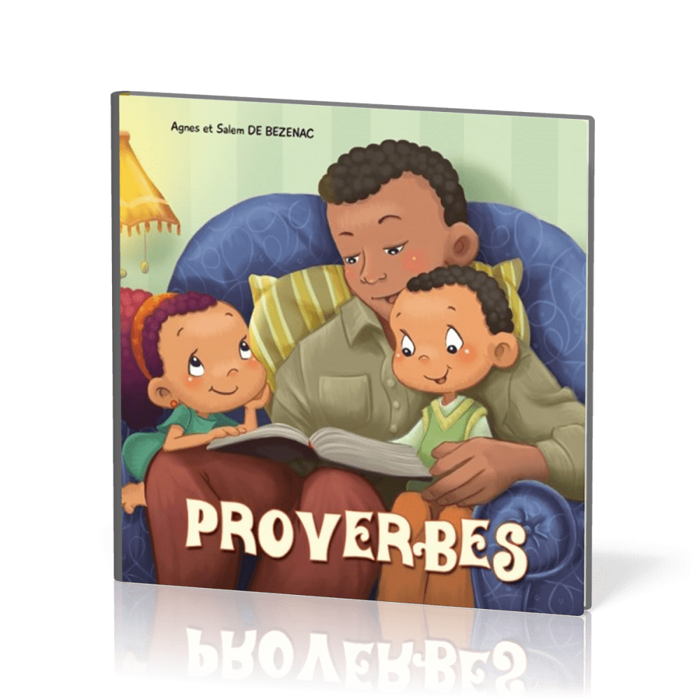 Paroles de sagesse - Les Proverbes