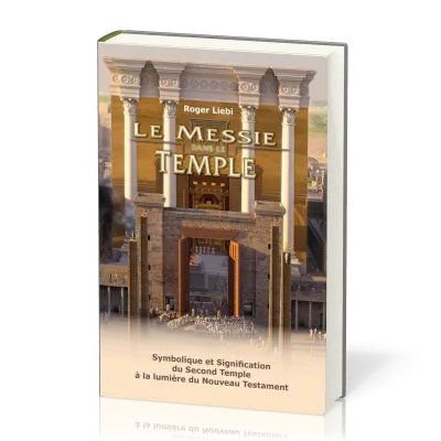 MESSIE DANS LE TEMPLE (LE)