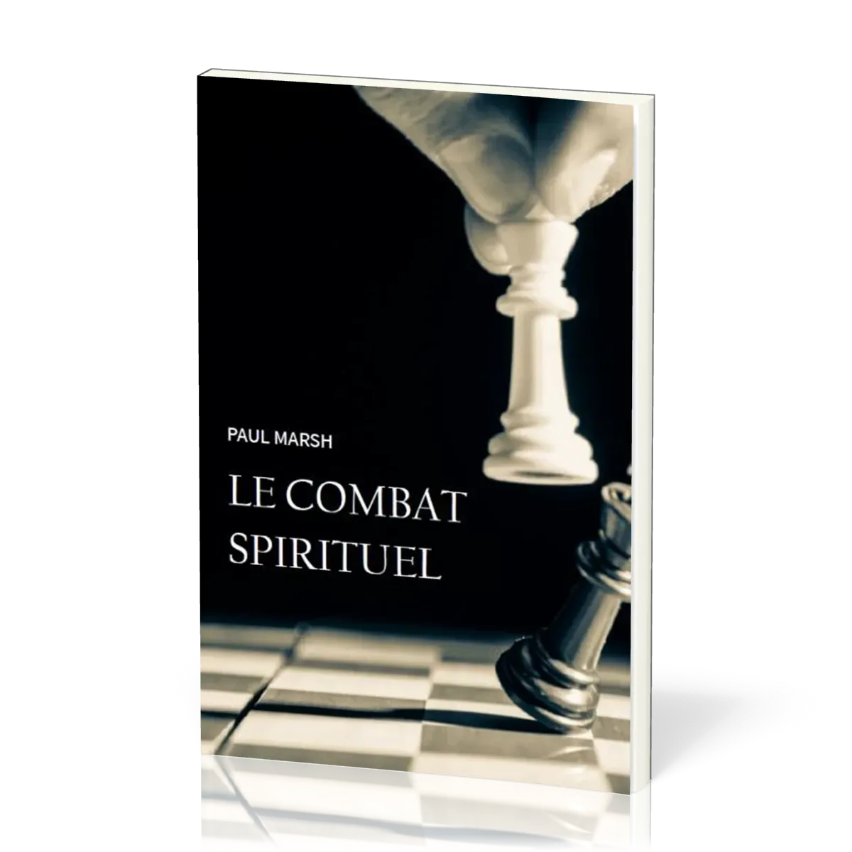 Combat spirituel (Le) - L'importance de se saisir des armes de Dieu pour combattre efficacement