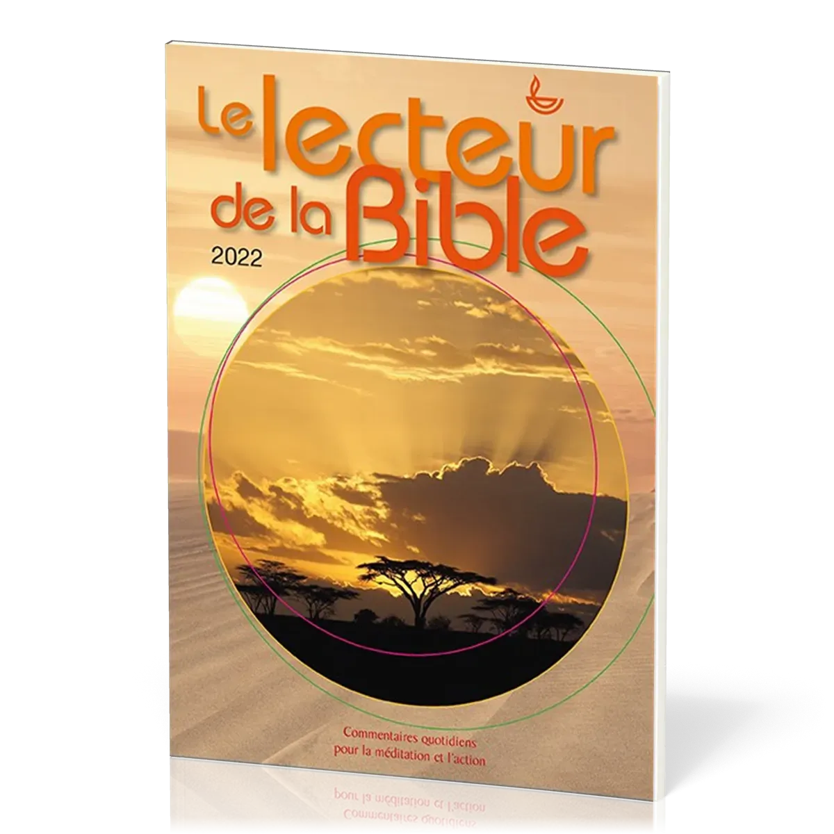 Lecteur de la Bible (Le) - Commentaires quotidiens pour la méditation et l'action