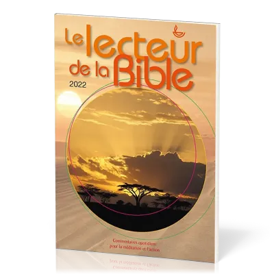 Lecteur de la Bible (Le) - Commentaires quotidiens pour la méditation et l'action