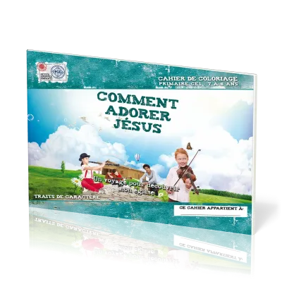 COMMENT ADORER JESUS - CAHIER DE COLORIAGE 7/8 ANS