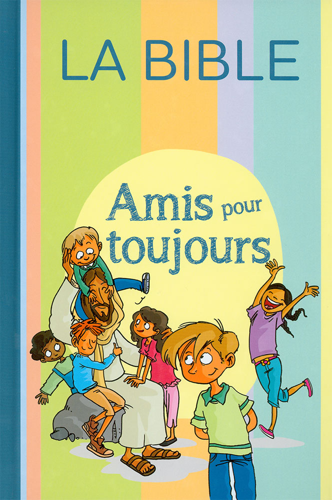 AMIS POUR TOUJOURS - BIBLE PAROLE DE VIE POUR ENFANTS SANS DEUTEROCANONIQUES