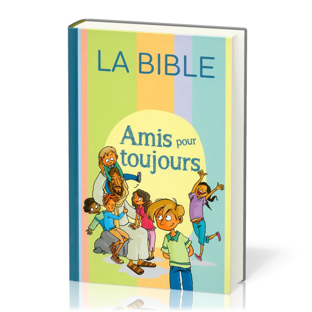 AMIS POUR TOUJOURS - BIBLE PAROLE DE VIE POUR ENFANTS SANS DEUTEROCANONIQUES