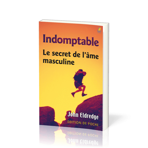 Indomptable - Le secret de l'âme masculine - Edition poche