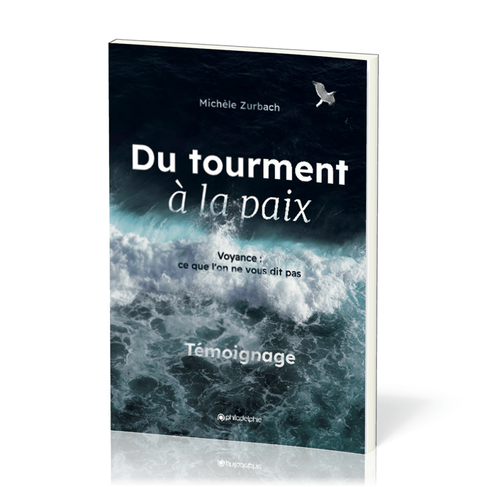 Du tourment à la paix - Voyance ce que l'on ne vous dit pas - 3ème éditions