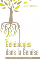Généalogies dans la Genése (Les) - livre 1 - L'oeuvre de Dieu dans l'histoire de la rédemtion