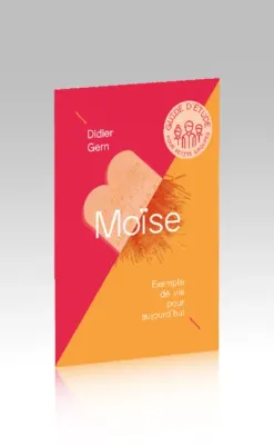 Moïse - Exemple de vie pour aujourd'hui - Guide d'étude pour petits groupes