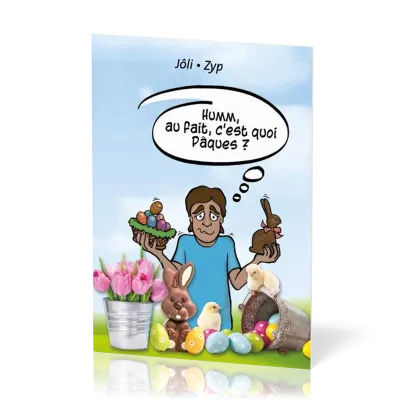 Humm, au fait, c'est quoi Pâques ?