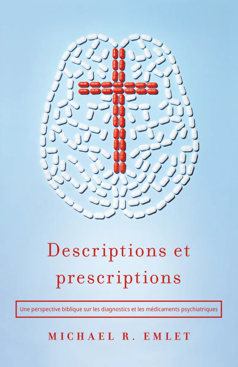 Descriptions et prescriptions - Une perspective biblique sur les diagnostics et les médicaments