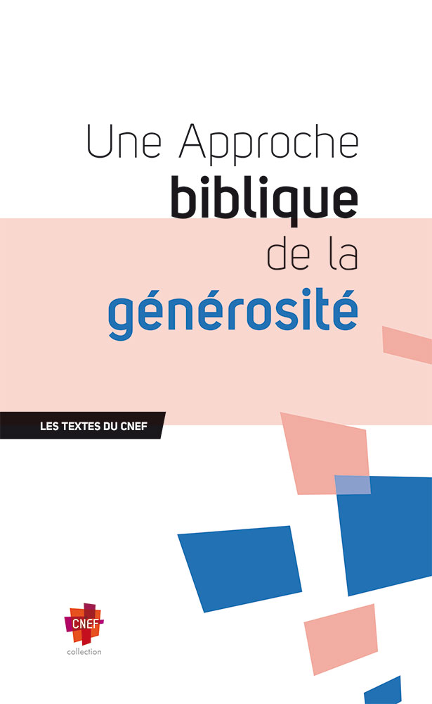 Une approche biblique de la générosité - Les textes du CNEF