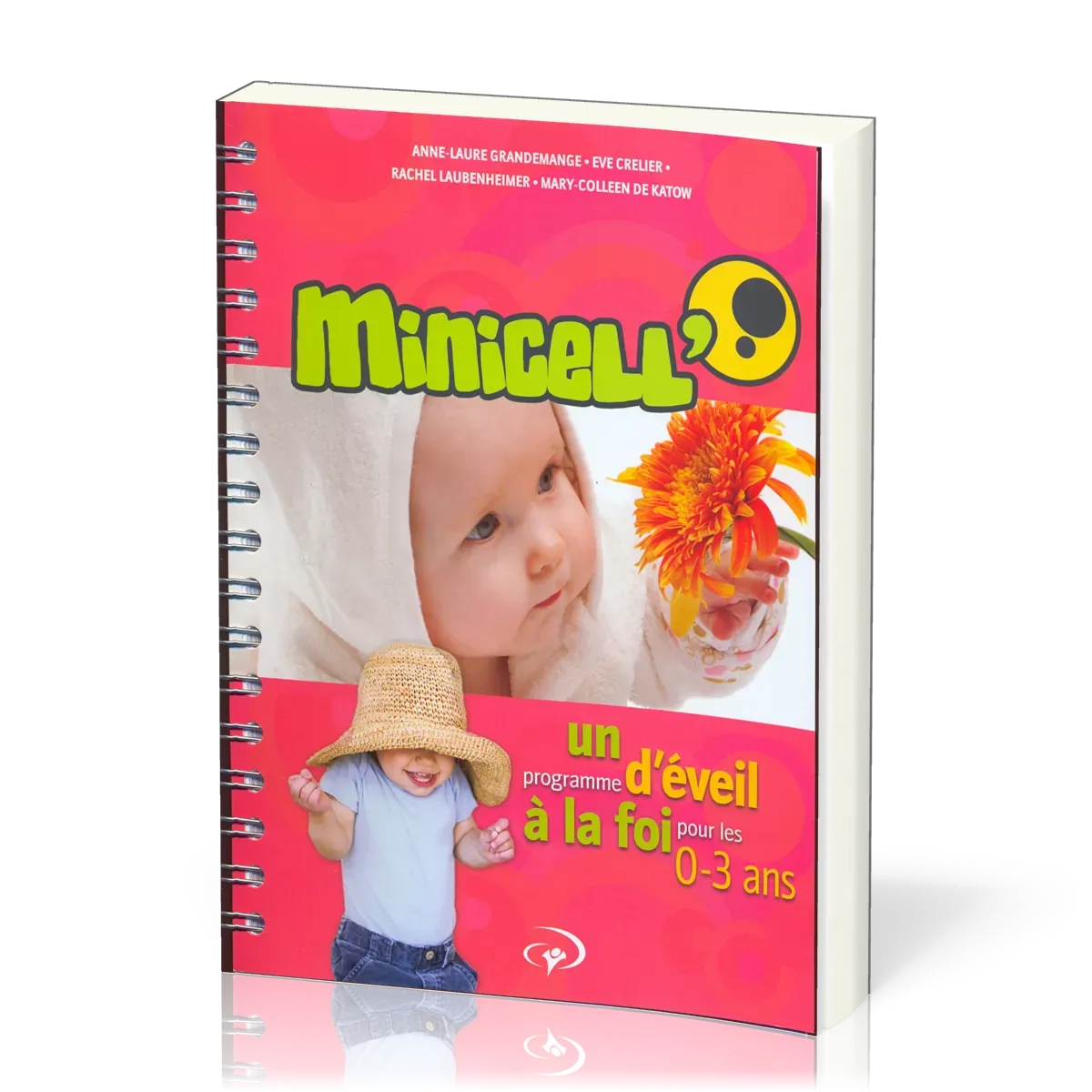 MINICELL' - UN PROGRAMME D'EVEIL A LA FOI POUR LES 0-3 ANS  RDF 78236
