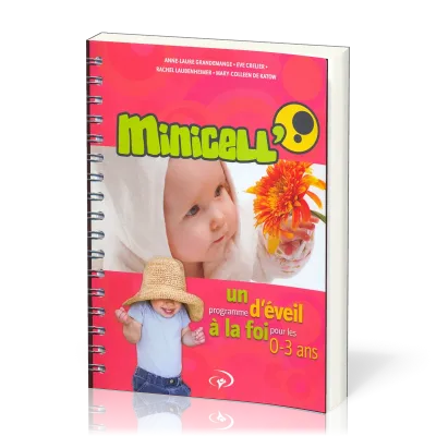 MINICELL' - UN PROGRAMME D'EVEIL A LA FOI POUR LES 0-3 ANS  RDF 78236