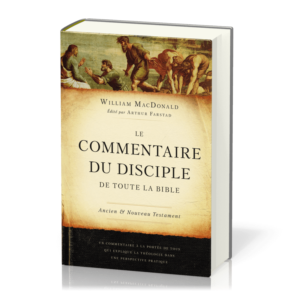 Commentaire du disciple de toute la Bible (Le) - Ancien et Nouveau Testament - Nouvelle édition