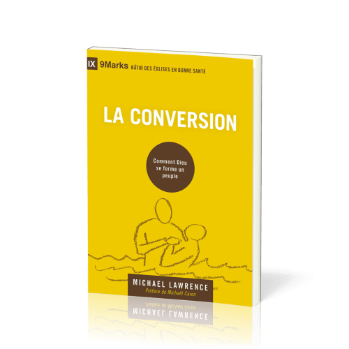 Conversion (La) - Comment Dieu se forme un peuple