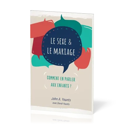 Sexe & le Mariage (Le) - Comment parler aux enfants ?