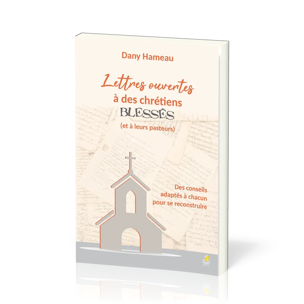 Lettres ouvertes à des chrétiens blessés (et à leurs pasteurs) nouvelle édition