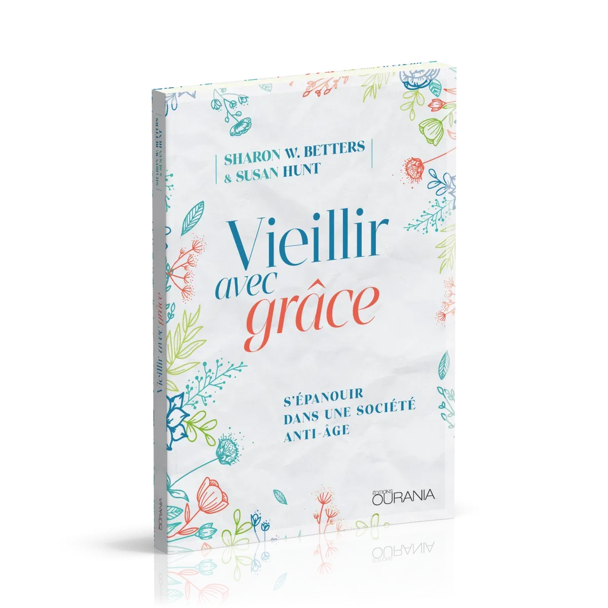 Vieillir avec grâce - S'épanouir dans une société anti-âge
