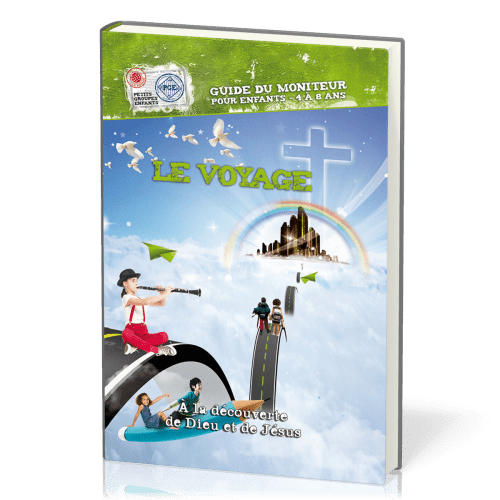 VOYAGE (LE)  A LA DECOUVERTE DE DIEU ET DE JESUS. GUIDE DU MONITEUR 4/8 ANS