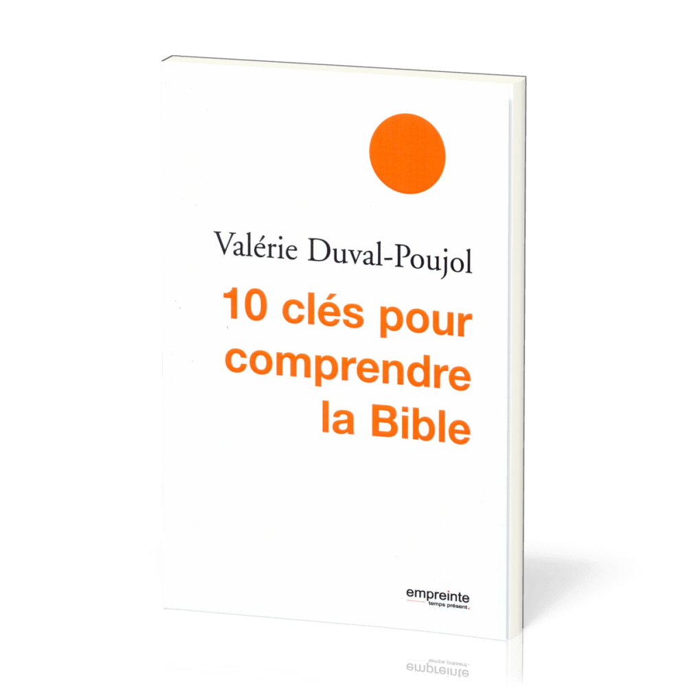 10 clés pour comprendre la Bible (Nouv. édition)