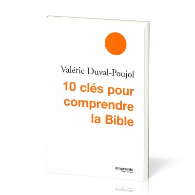 10 clés pour comprendre la Bible (Nouv. édition)
