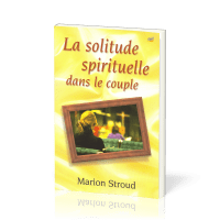 SOLITUDE SPIRITUELLE DANS LE COUPLE