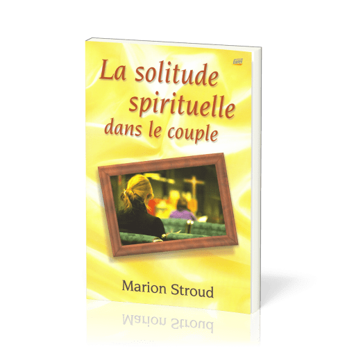 SOLITUDE SPIRITUELLE DANS LE COUPLE