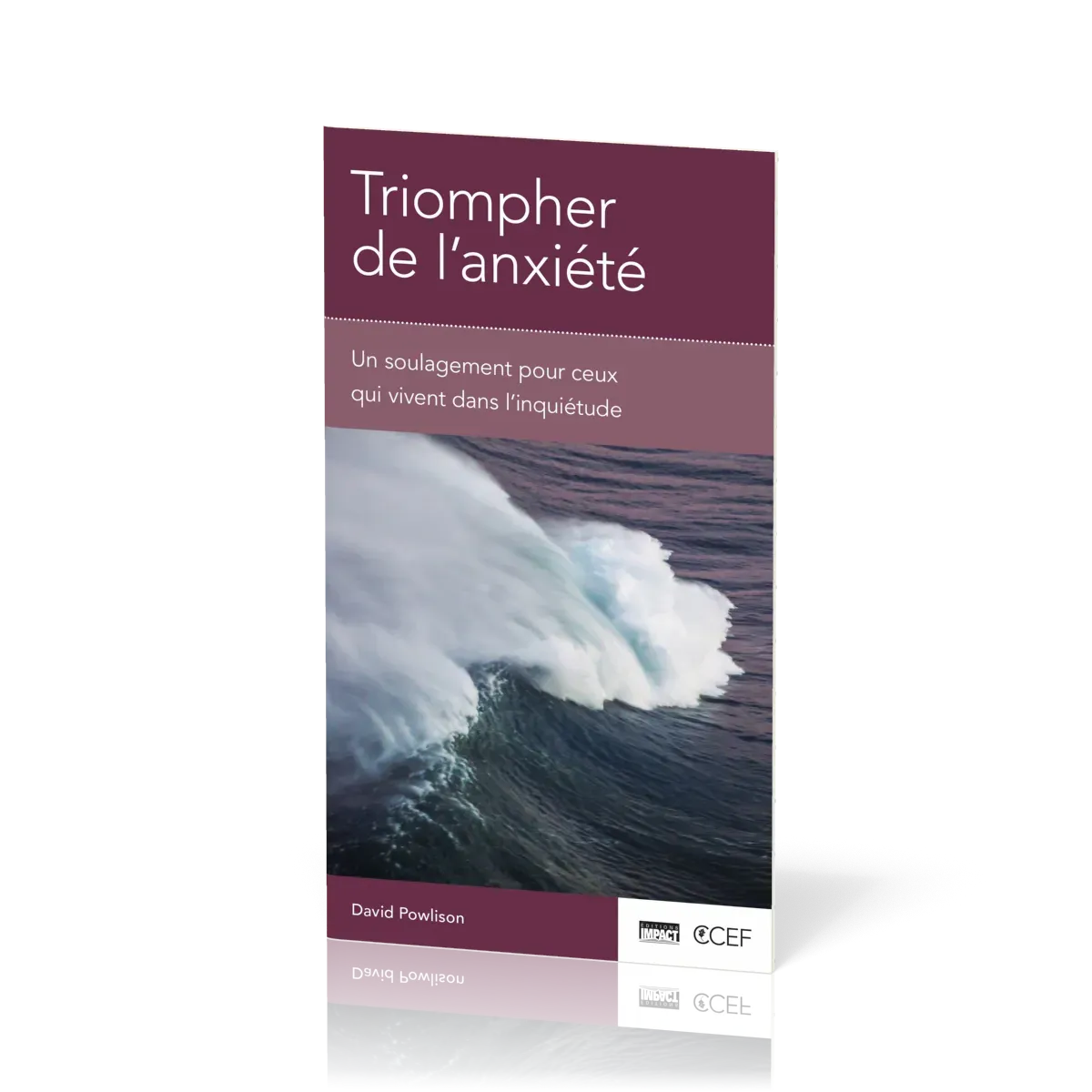 Triompher de l'anxiété - Un soulagement pour ceux qui vivent dans l'inquiétude