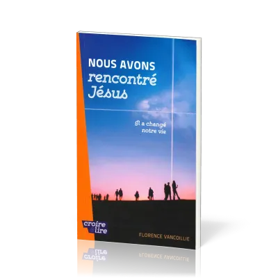 Nous avons rencontré Jésus - Il a changé notre vie