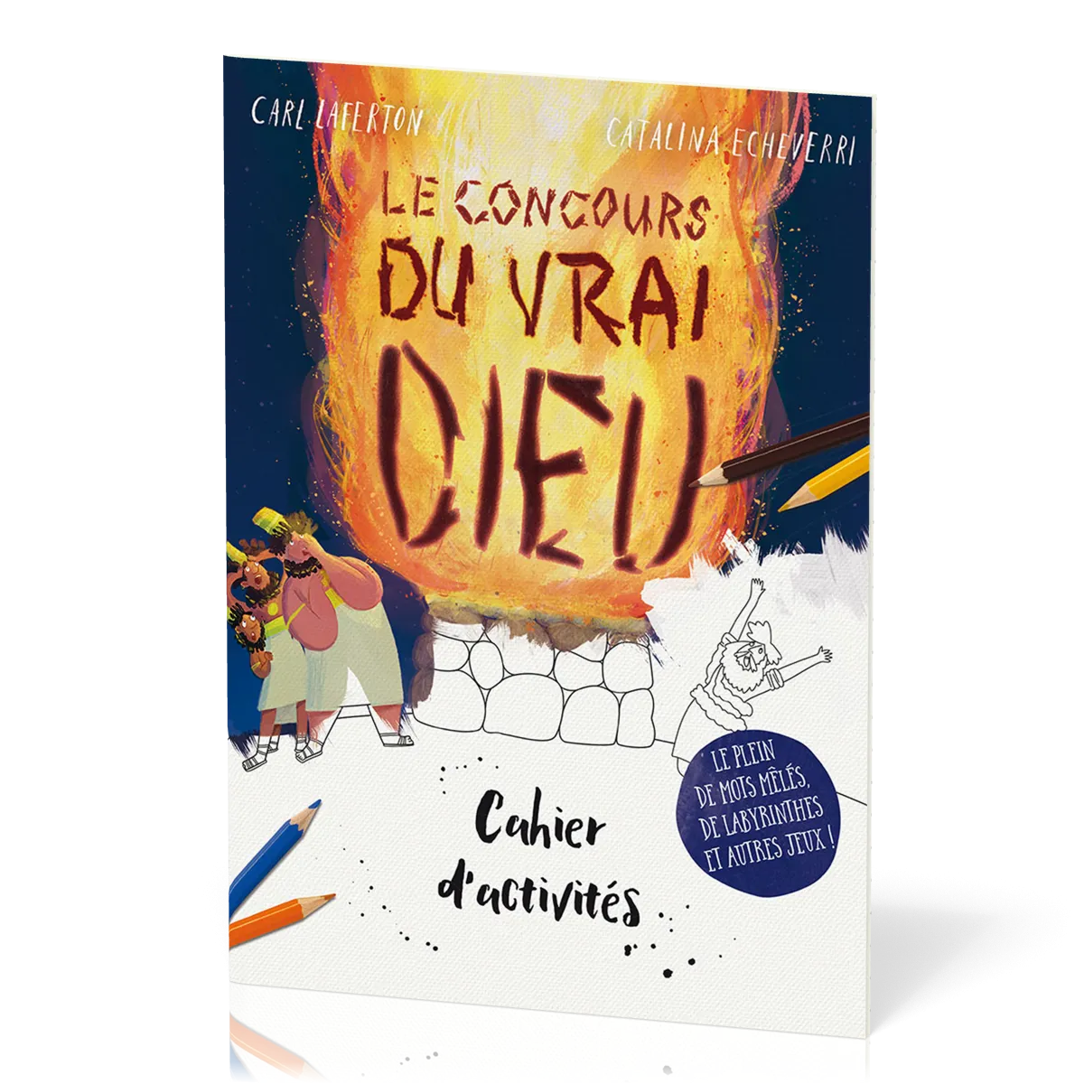 Concours du vrai Dieu (Le) - Cahier d'activités