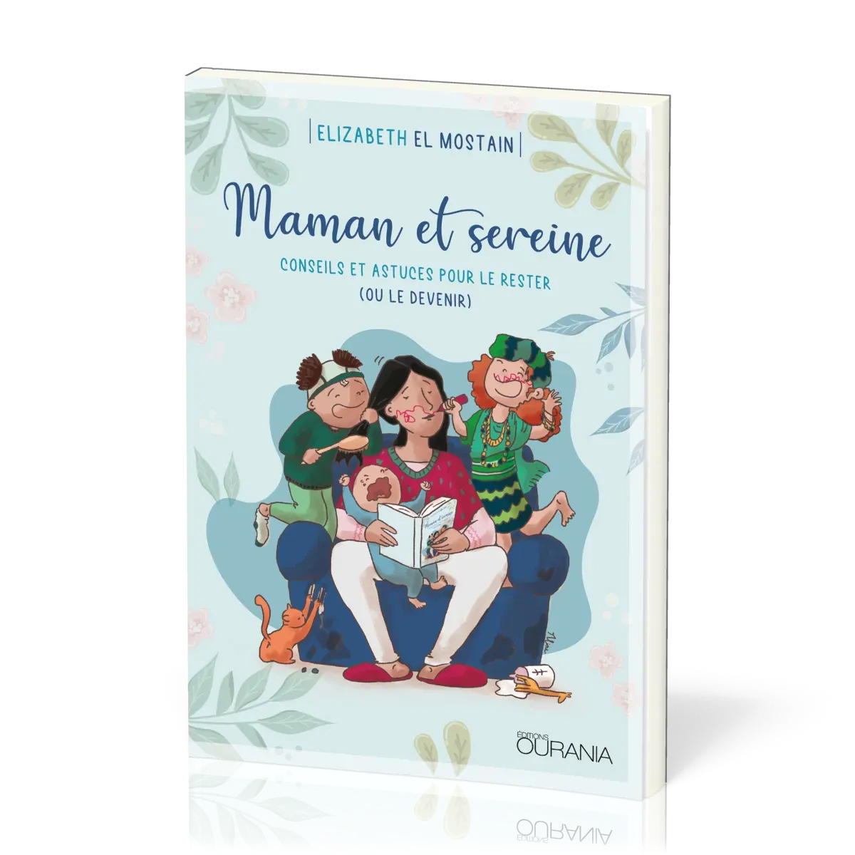 Maman et sereine - Conseils et astuces pour le rester (ou le devenir)