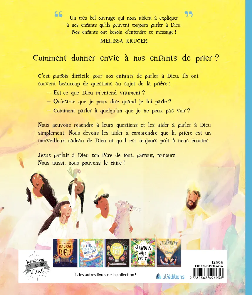 Dis-lui tout, partout, toujours - Comment parler avec Dieu la vraie histoire