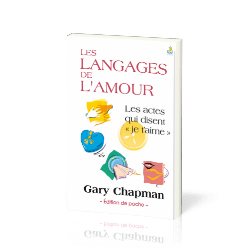 LANGAGES DE L'AMOUR (LES) POCHE - LES ACTES QUI DISENT "JE T'AIME" FORMAT POCHE