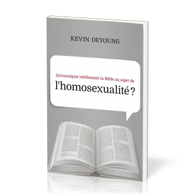 QU'ENSEIGNE REELLEMENT LA BIBLE AU SUJET DE L'HOMOSEXUALITE