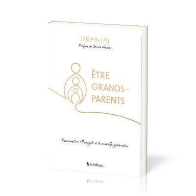 Etre grands-parents - Transmettre l'Evangile à la nouvelle génération