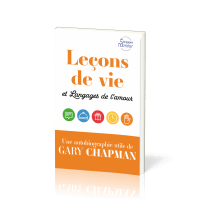 Leçons de vie et Langages de l'amour - Une autobiographie utile de Gary Chapman